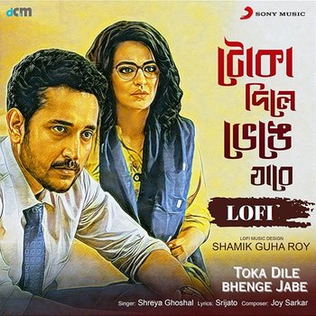 Toka Dile Bhenge Jabe - Joy Sarkar, Shreya Ghoshal, Shamik Guha Roy