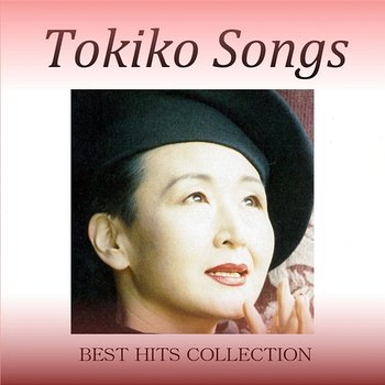 Tokiko Songs Best Hits Collection - Tokiko Kato