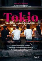 Tokio między pałeczkami. Stolica Japonii poza szlakiem