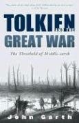 Tolkien and the Great War: The Threshold of Middle-Earth - Garth John