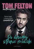 Tom Felton. Autobiografia. Po drugiej stronie różdżki - ebook epub - Tom Felton