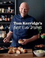 Tom Kerridge's Best Ever Dishes - Kerridge Tom