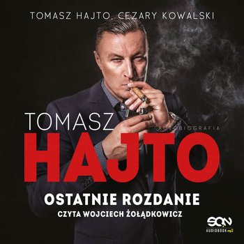 Tomasz Hajto. Ostatnie rozdanie. Autobiografia - Hajto Tomasz, Kowalski Cezary