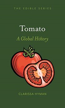 Tomato: A Global History - Hyman Clarissa