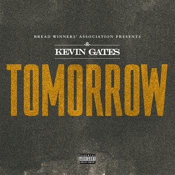 Tomorrow - Kevin Gates
