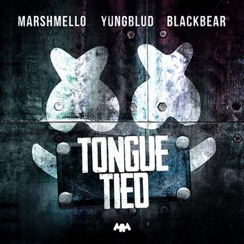 Tongue Tied - Marshmello, YUNGBLUD, blackbear