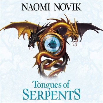 Tongues of Serpents (The Temeraire Series, Book 6) - Novik Naomi