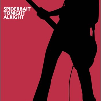 Tonight Alright - Spiderbait