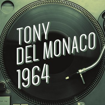 Tony Del Monaco 1964 - Tony Del Monaco