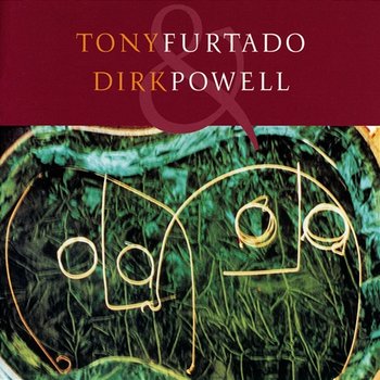 Tony Furtado & Dirk Powell - Tony Furtado, Dirk Powell