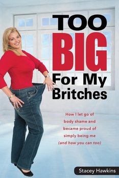 Too Big for My Britches - Hawkins Stacey