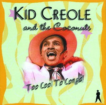 Too Cool To Congo - Creole Kid and the Coconuts