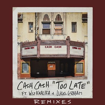 Too Late - Cash Cash feat. Wiz Khalifa, Lukas Graham