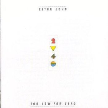 Too Low For Zero - John Elton