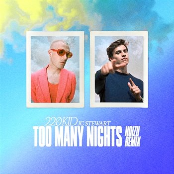 Too Many Nights - 220 Kid, JC Stewart