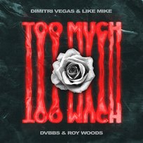 Too Much Dimitri Vegas & Like Mike, Roy Woods, DVBBS