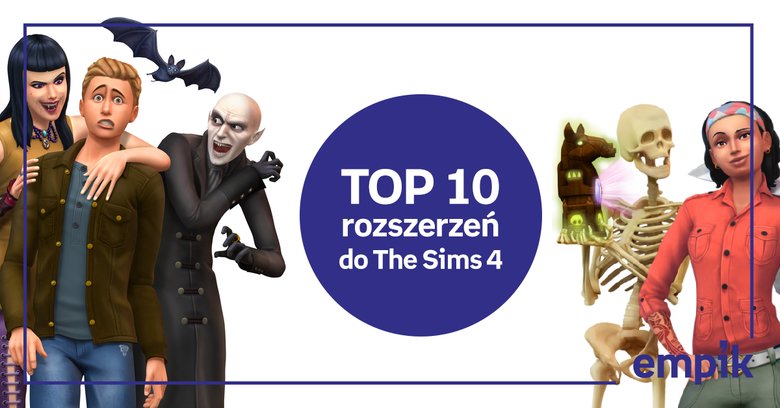 TOP 10 rozszerzeń do The Sims 4