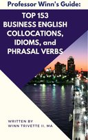 Top 153 Business English Collocations, Idioms, and Phrasal Verbs - ebook epub Winn Trivette II