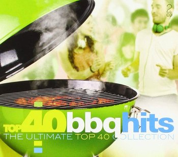 Top 40 Barbeque Hits - Various Artists, Modern Talking, Boney M., Gipsy Kings, Shakira, Santana, Lopez Jennifer, Keys Alicia