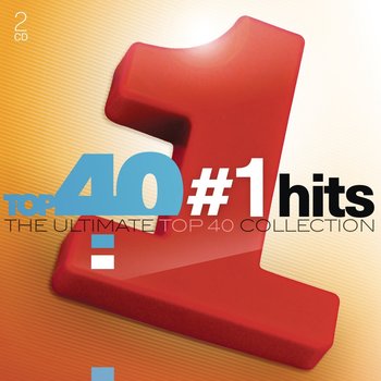 Top 40 Collection: Number 1 Hits - Smokie, Michael George & Wham!, Middle of the Road, Shakira, Spears Britney, Boney M., Houston Whitney, Baccara, Milli Vanilli, Dion Celine