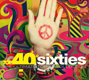 Top 40 Sixties Ultimate Collection - Santana, Dylan Bob, the Byrds, Fleetwood Mac, Presley Elvis, Simon & Garfunkel, Blood, Sweat & Tears, Anka Paul, The Tremeloes, Donovan