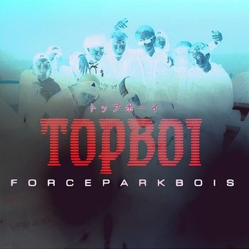 Top Boi - FORCEPARKBOIS
