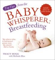 Top Tips from the Baby Whisperer: Breastfeeding - Blau Melinda