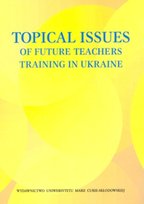 Topical Issues of Future Teachers Training in Ukraine Opracowanie zbiorowe