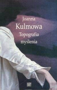 Topografia Myślenia - Kulmowa Joanna