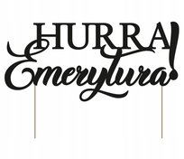TOPPER piker dekoracje z okazji przejścia na emeryturę HURRA EMERYTURA