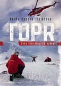 TOPR. Żeby inni mogli przeżyć - Sabała-Zielińska Beata