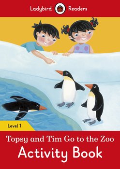 Topsy and Tim Go to the Zoo. Activity Book. Ladybird Readers. Level 1 - Opracowanie zbiorowe