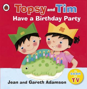 Topsy and Tim: Have a Birthday Party - Adamson Jean