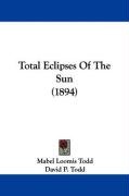 Total Eclipses of the Sun (1894) - Todd Mabel Loomis