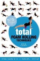 Total Foam Rolling Techniques - Barrett Steve