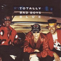 Totally Bad Boys Blue Bad Boys Blue