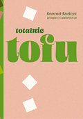 Totalnie tofu - Budzyk Konrad