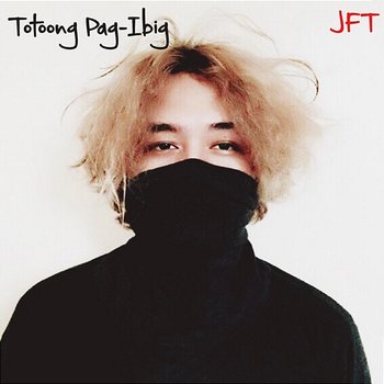 Totoong Pag-Ibig - JFT