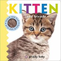 Touch and Feel. Kitten and Friends Priddy Roger