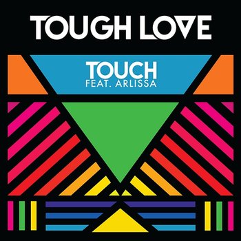 Touch - Tough Love feat. Arlissa