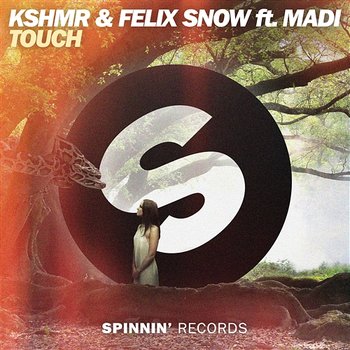 Touch - KSHMR & Felix Snow feat. Madi