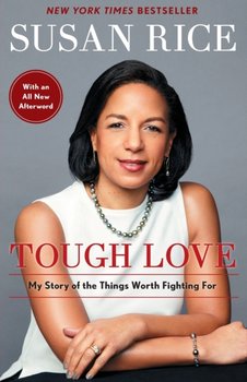 Tough Love: My Story of the Things Worth Fighting For - Rice Susan