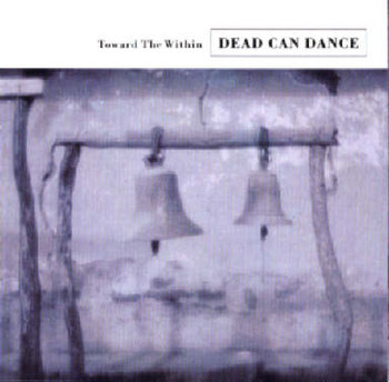 Toward The Within - Dead Can Dance