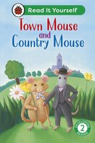 Town Mouse and Country Mouse: Read It Yourself - Level 2 Developing Reader Opracowanie zbiorowe