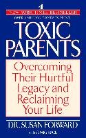 Toxic Parents: Overcoming Their Hurtful Legacy and Reclaiming Your Life - Forward Susan
