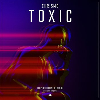 Toxic - CHRISMO