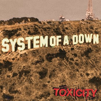 Toxicity - System Of A Down