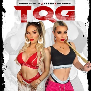 TQG - Joana Santos, Yessia & RmzProd