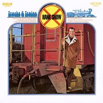Tracks and Trains Hank Snow