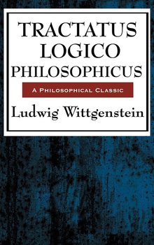 Tractatus Logico Philosophicus - Wittgenstein Ludwig